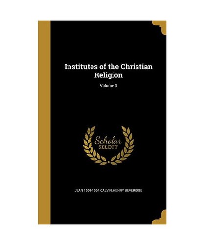 Institutes the christian - of,