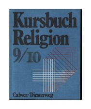 Kursbuch Religion: Arbeitsbuch für den Religionsunterricht / 9./10. Schuljahr 