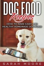 Dog Food Recipes: How to Make
