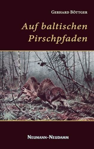 Auf baltischen pirschpfaden - baltischen,