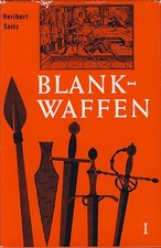 Seitz, Blankwaffen 1. Ein waffenhistorisches Handbuch. Braunschweig, 1965.