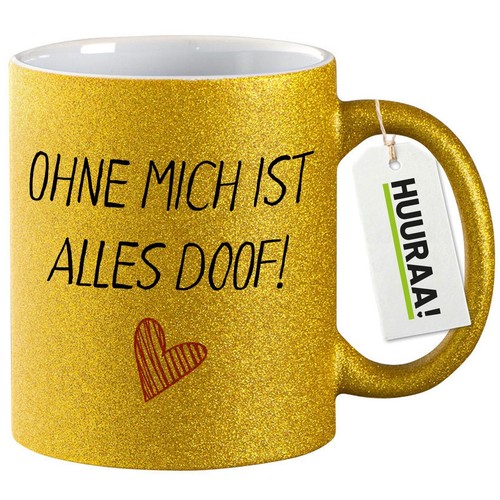 Glitzertasse ohne mich ist - ohne,