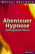 Abenteuer Hypnose von Eberwein, Werner | Buch | Zustand gut