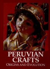 Peruvian Crafts : Origins and