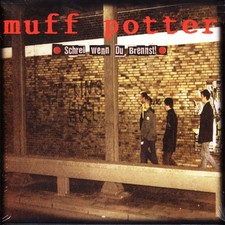 Muff potter schrei wenn - -, du