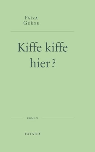 Kiffe hier french - kiffe,