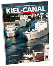 Behling/Hackländer/Lange - KIEL-CANAL - 100 Jahre Nord-Ostsee-Kanal