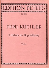 Ferdinand Küchler, Lehrbuch der Bogenführung für Violine, Ed. Peters Nr. 3958