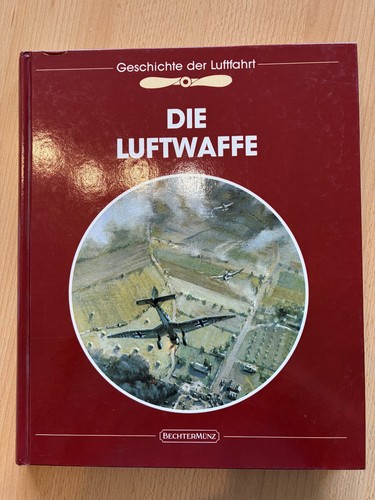 Die luftwaffe geschichte der - -,