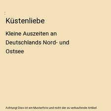 Küstenliebe: Kleine Auszeiten