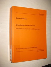 Grundlagen der Elektronik von Stefan Goßner . 9. Auflage 2016