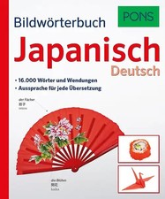 PONS Bildwörterbuch Japanisch. 16.000 Wörter und Wendungen. Aussprache für jede