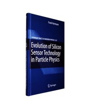 Evolution of Silicon Sensor Technology in Particle Physics, Frank Hartmann