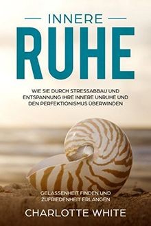 Innere ruhe wie sie - ruhe, durch
