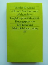 Theodor W. Adorno "Ob nach Auschwitz sich noch leben lasse" hg. v. R. Thiedemann