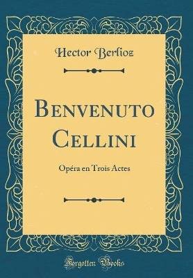 Benvenuto cellini opra en - cellini:,