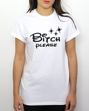 BITCH PLEASE T SHIRT HERREN