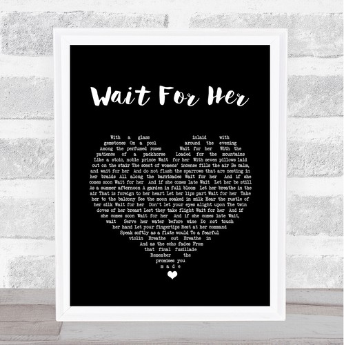 Wait for her black heart - wait,