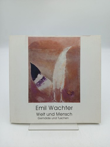 Emil wachter welt und - welt, mensch