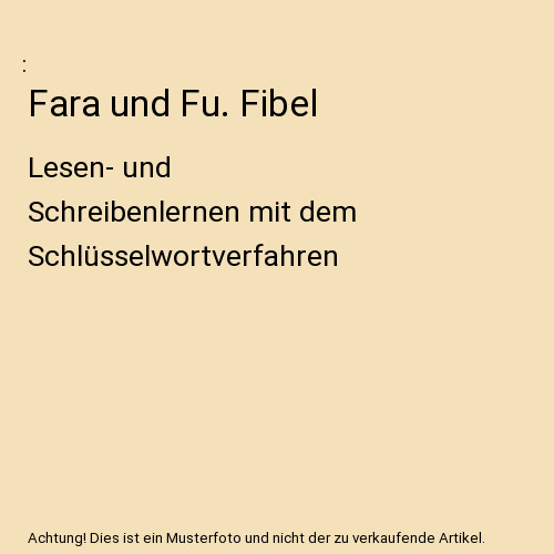 Fara und fibel lesen - und,