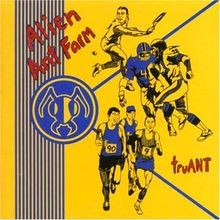Truant von alien ant - ant, farm