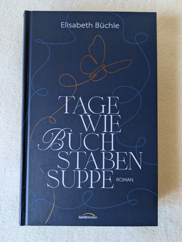Tage wie buchstabensuppe - wie,