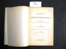 Anleitung zur qualitativen chemischen Analyse. Zum Gebrauche bei den praktischen