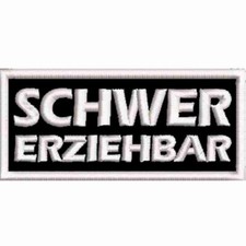 SCHWER ERZIEHBAR Aufnäher gestickt Patch Biker Kutte MC alle Farben 9x4cm