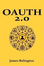 James Relington OAuth 2.0 (Taschenbuch) Identity in Cybersecurity (US IMPORT)