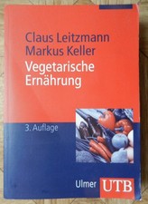 Vegetarische Ernährung von Claus Leitzmann und Markus Keller
