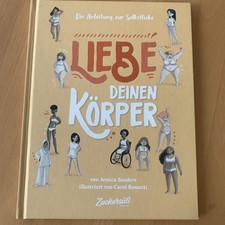 Die Anleitung zur Selbstliebe: Liebe deinen Körper von Jessica Sanders (2020,...