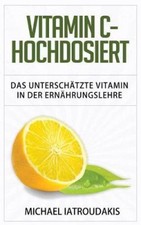 Vitamin C - Hochdosiert: Das