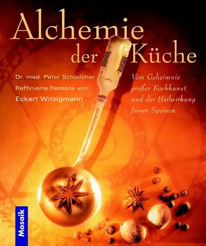 Die alchemie der küche - die,