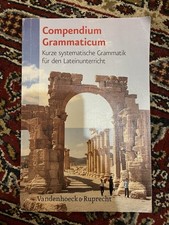 Compendium Grammaticum | Kurze systematische Grammatik für den Lateinunterricht