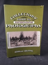 Collectors' Guide to Nineteenth-Century Photographs. Welling, William B.: