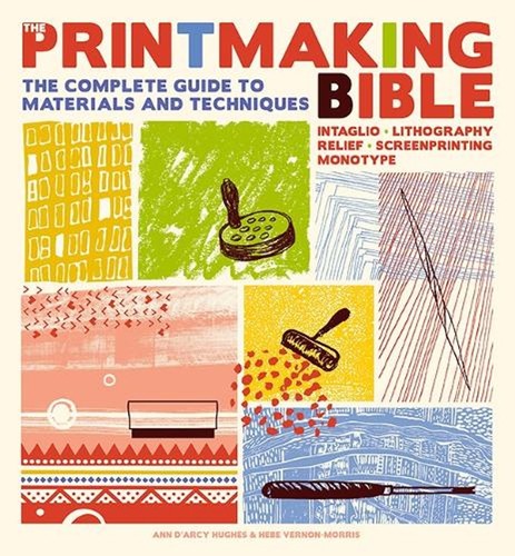 The printmaking bible - printmaking,