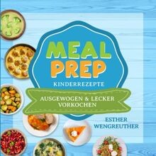 Meal prep kinderrezepte - prep,