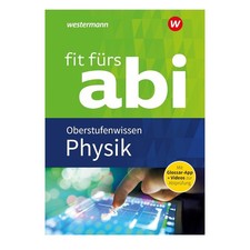 Fit fürs Abi: Physik Oberstufenwissen | Westermann Verlag