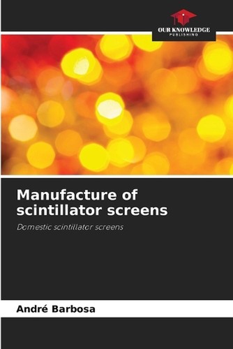 Manufacture scintillator - manufacture, of