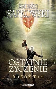 Wiedzmin ostatnie zyczenie von - ostatnie,