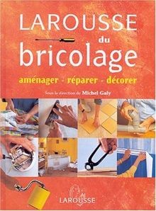 Larousse bricolage - larousse, du