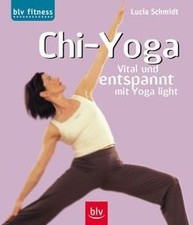 Chi-Yoga von Schmidt, Lucia |