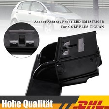 LHD Aschenbecher 5M1857309B für VW TIGUAN GOLF PLUS