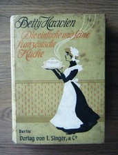 Betty Harwien - Die einfache und feine französische Küche - Kochbuch EA 1906