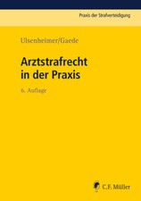 Arztstrafrecht in der Praxis | Elmar Biermann, Rolf-Werner Bock, Annika Dießner