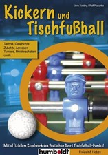 Kickern & Tischfussball: Technik, Geschichte, Zubehör, Adressen, Turniere, Meist