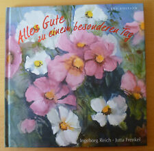 Alles Gute zu einem besonderen Tag von Ingeborg Reich und Jutta Frenkel