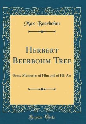 Herbert beerbohm tree some - beerbohm,