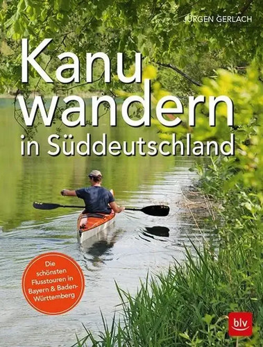 Kanuwandern süddeutschland - kanuwandern,