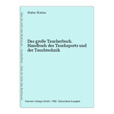 Das große Taucherbuch. Handbuch des Tauchsports und der Tauchtechnik Mattes, Wal
